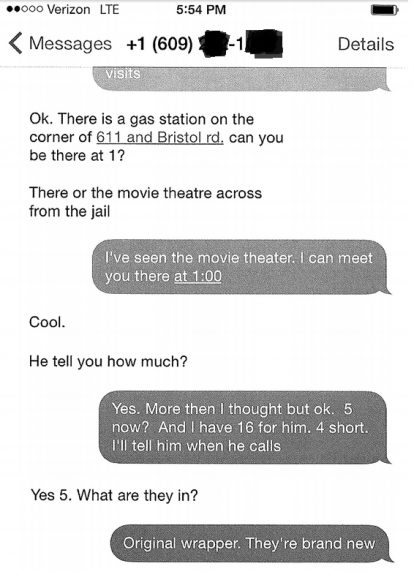 A copy of text messages between the undercover detective posing as the prisoner's girlfriend and the suspect. 